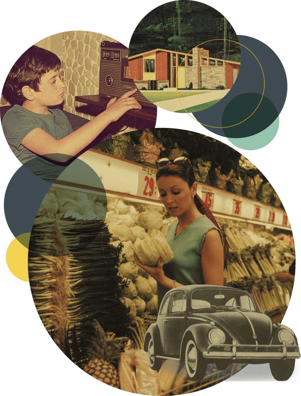 A compilation of vintage images inside of circles; a boy playing with an old radio, a house, a woman grocery shopping and an antique Volkswagen.