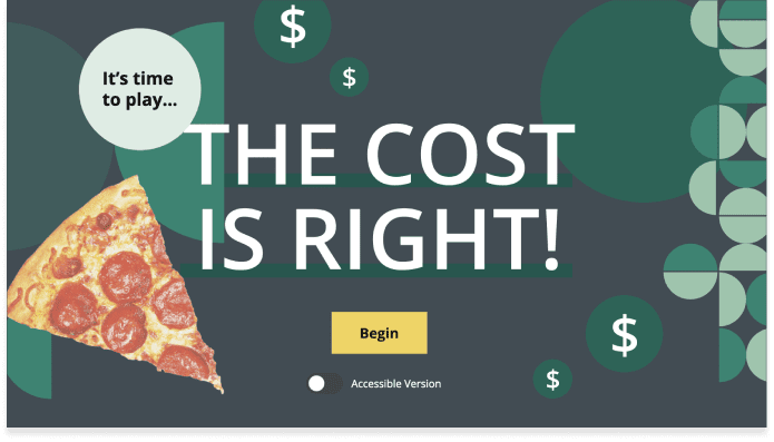 Image of a slide within the course that reads, "It's time to play.. The cost is right".